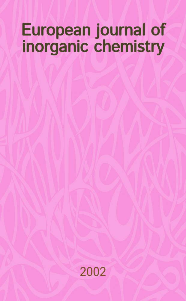 European journal of inorganic chemistry : Ind. organometallic chemistry. 2002, №12