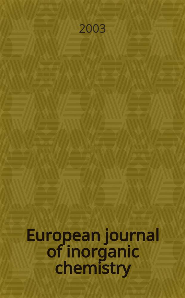 European journal of inorganic chemistry : Ind. organometallic chemistry. 2003, №8