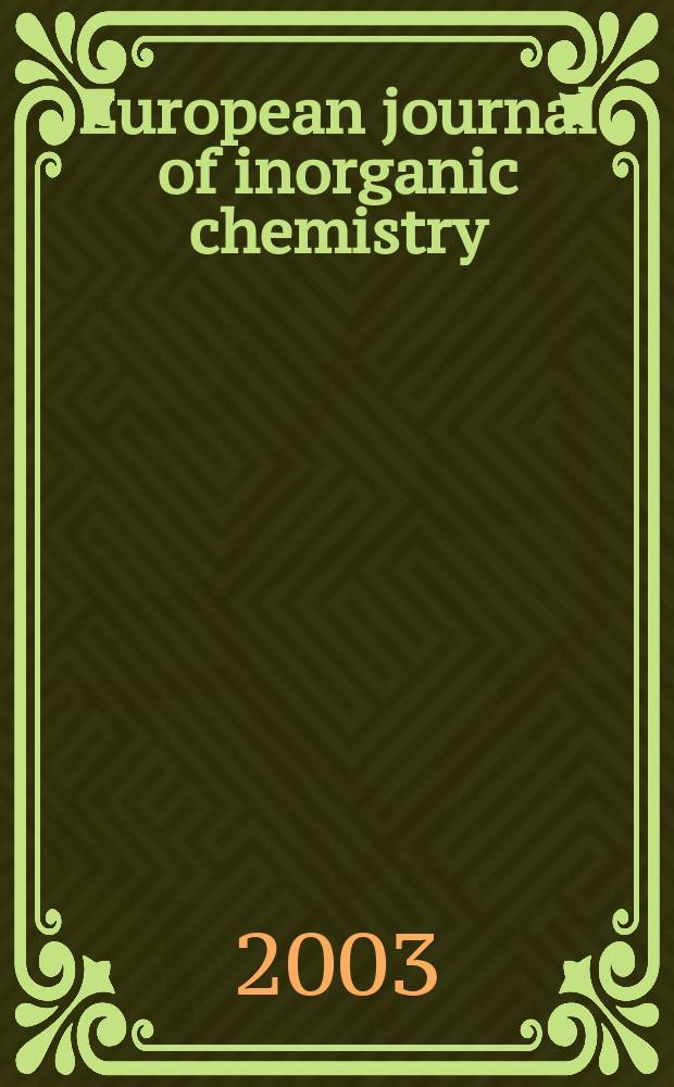 European journal of inorganic chemistry : Ind. organometallic chemistry. 2003, №11