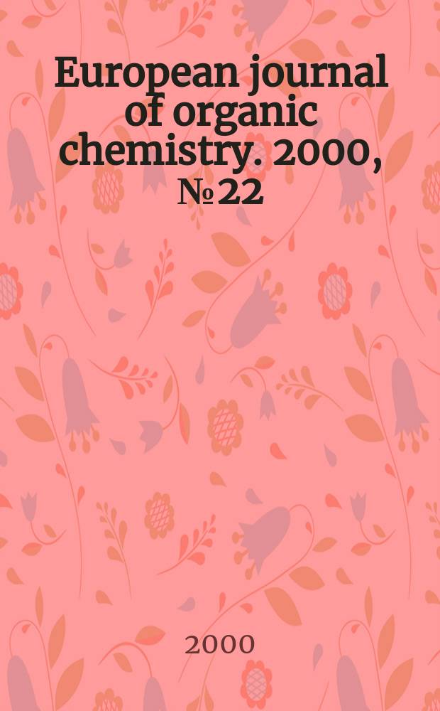 European journal of organic chemistry. 2000, №22
