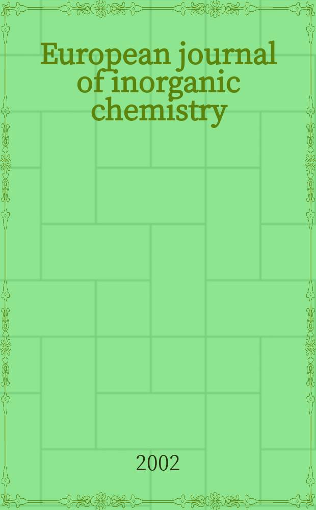 European journal of inorganic chemistry : Ind. organometallic chemistry. 2002, №6