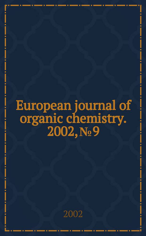 European journal of organic chemistry. 2002, №9
