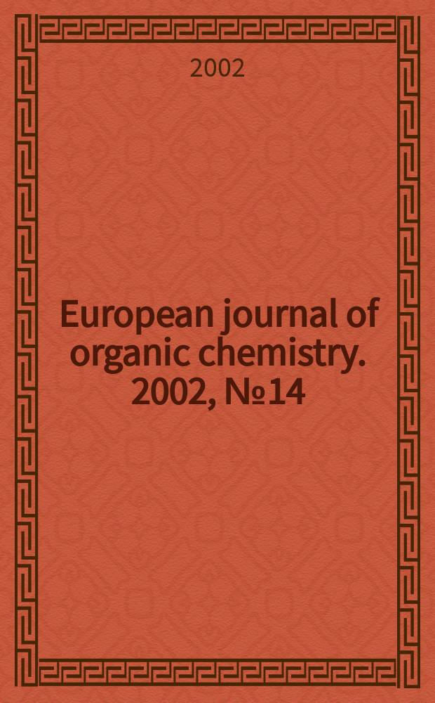 European journal of organic chemistry. 2002, №14