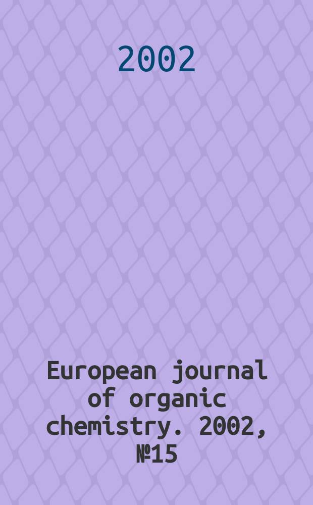 European journal of organic chemistry. 2002, №15