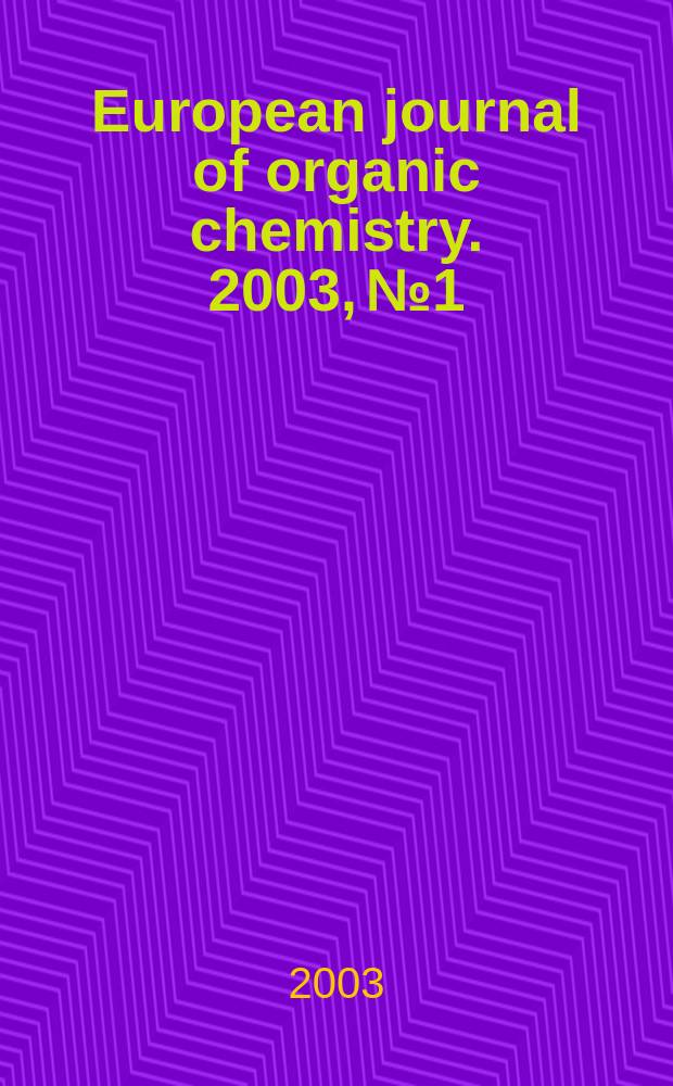 European journal of organic chemistry. 2003, №1