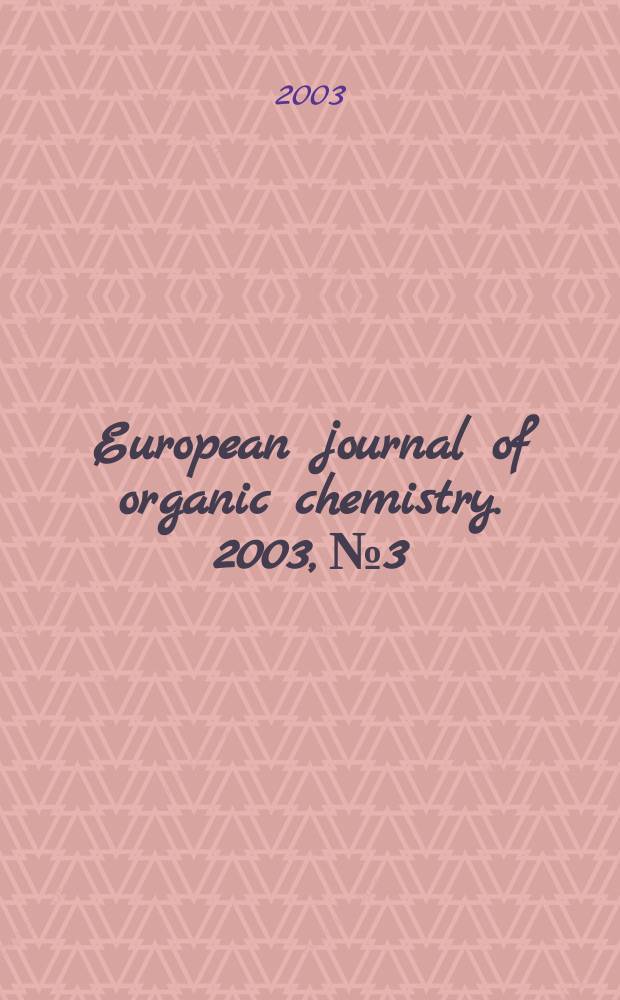 European journal of organic chemistry. 2003, №3