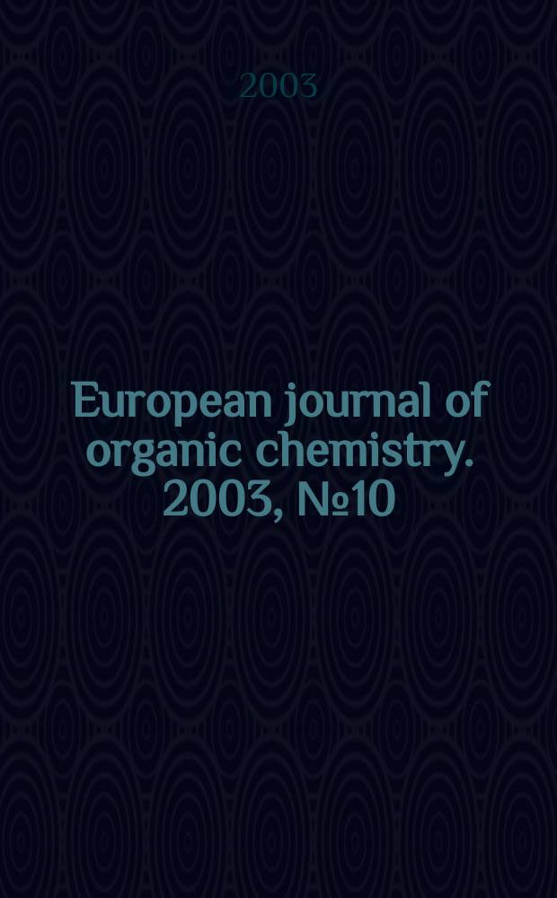 European journal of organic chemistry. 2003, №10