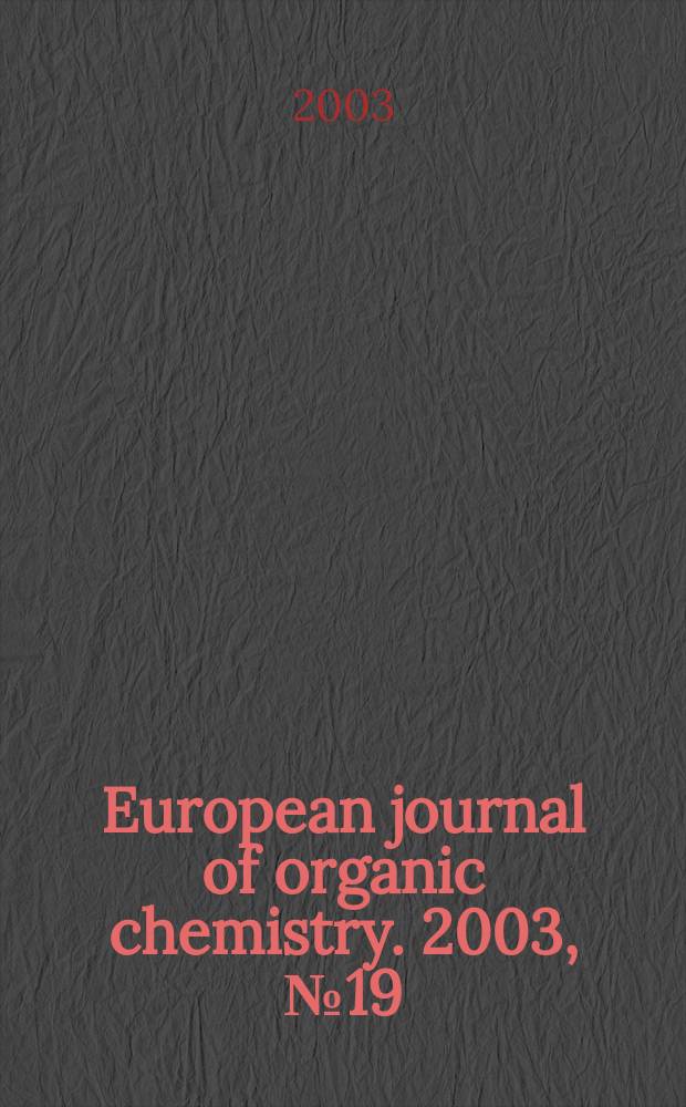 European journal of organic chemistry. 2003, №19