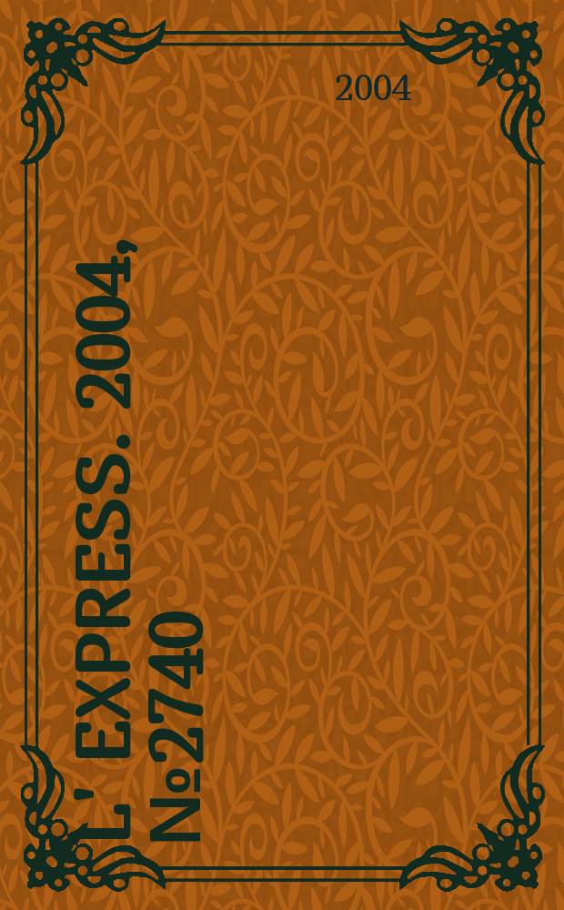 L' Express. 2004, №2740