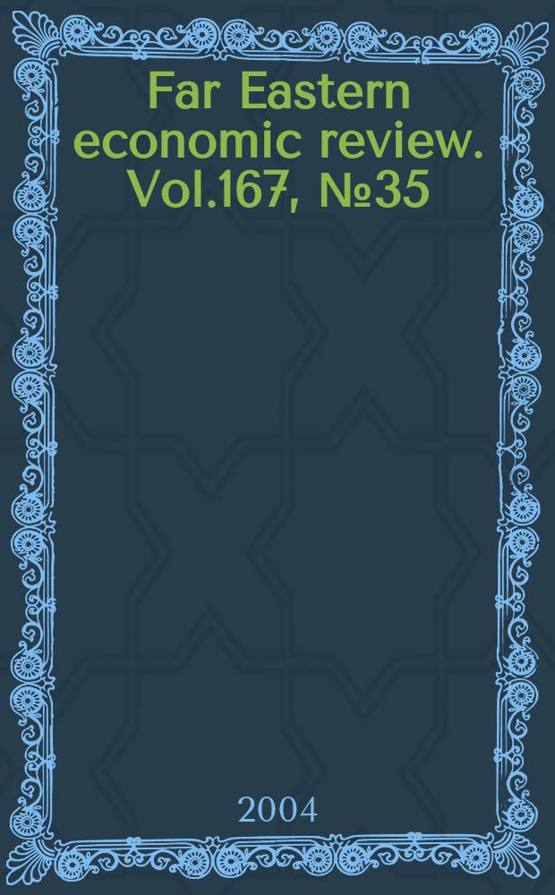 Far Eastern economic review. Vol.167, №35