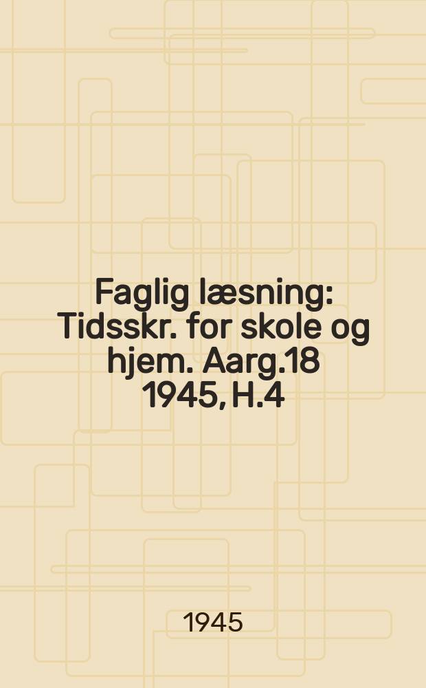 Faglig læsning : Tidsskr. for skole og hjem. Aarg.18 1945, H.4(174) : Fra det gamle Rusland