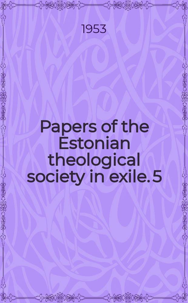 Papers of the Estonian theological society in exile. 5 : Neue Materialien zur Geschichte der Vetus Syra...