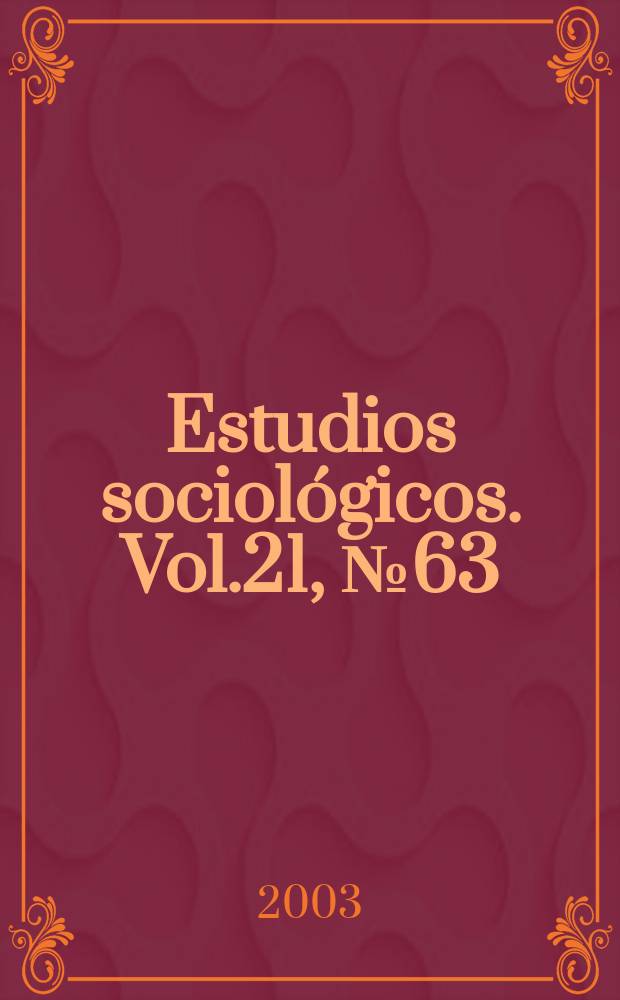 Estudios sociológicos. Vol.21, №63
