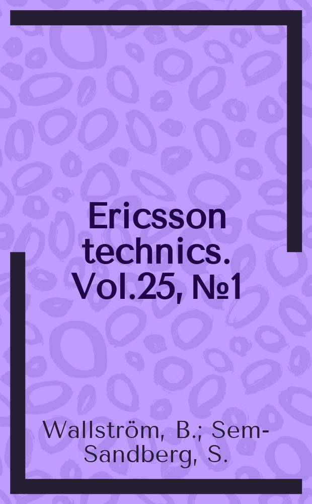 Ericsson technics. Vol.25, №1 : Methods for optimizing alternative routing networks. Pluto, a data management software system