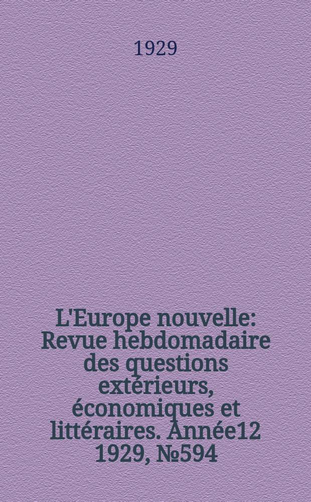 L'Europe nouvelle : Revue hebdomadaire des questions extérieurs, économiques et littéraires. Année12 1929, №594