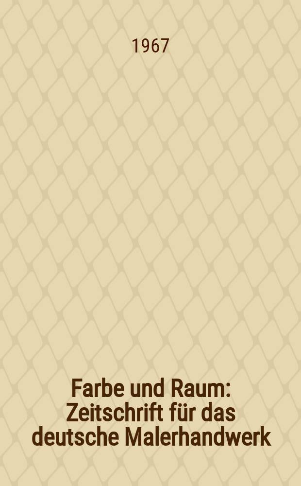 Farbe und Raum : Zeitschrift für das deutsche Malerhandwerk