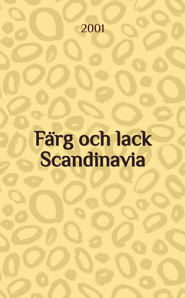 Färg och lack Scandinavia : Medlemsblad för Skand. lack teknikers förbund. Årg.47 2001, №6