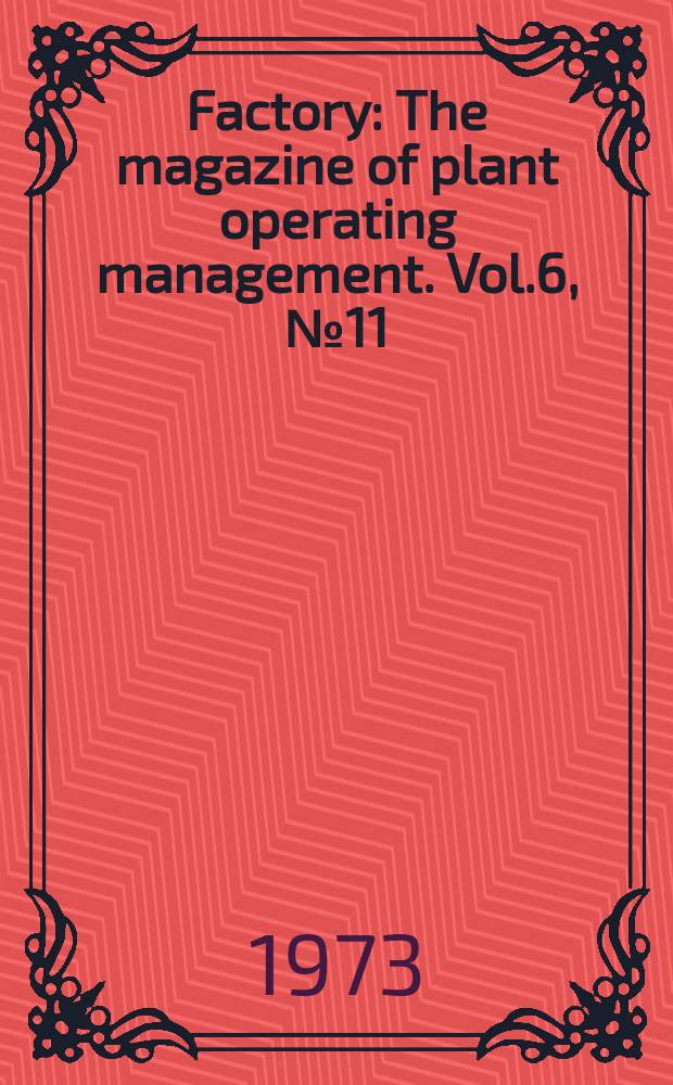 Factory : The magazine of plant operating management. Vol.6, №11