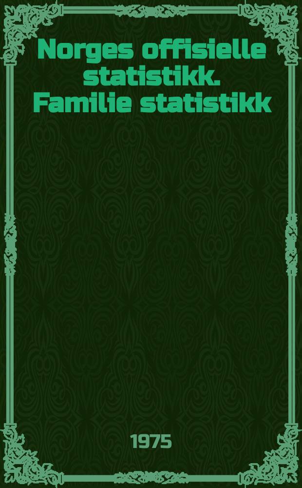 Norges offisielle statistikk. Familie statistikk