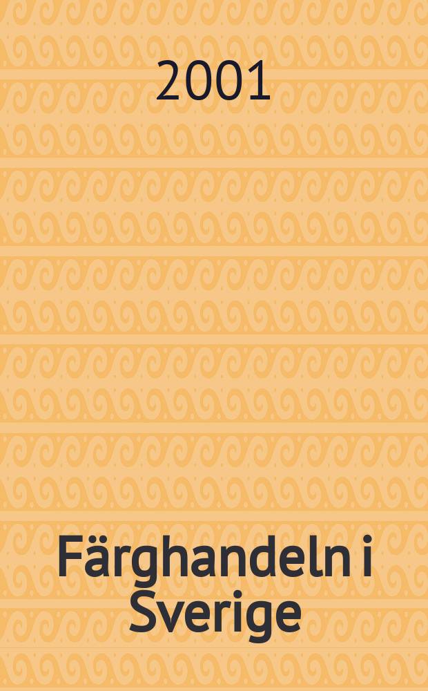 Färghandeln i Sverige : Organ för Sveriges färghandlares riksförbund. Årg.93 2001, №1/2
