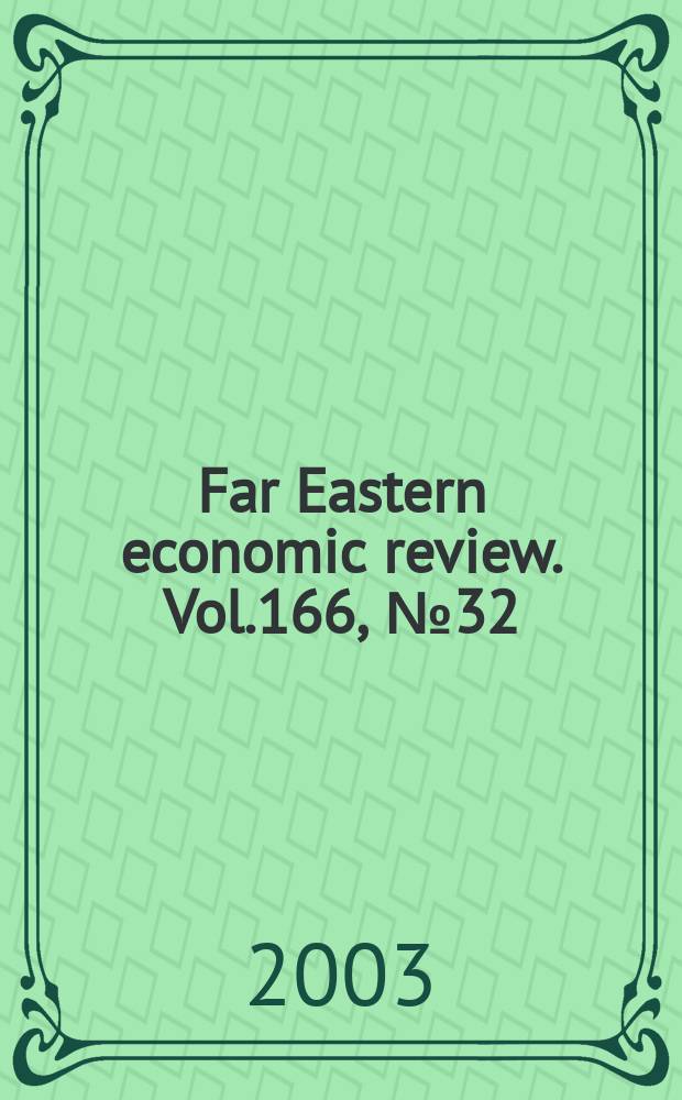 Far Eastern economic review. Vol.166, №32
