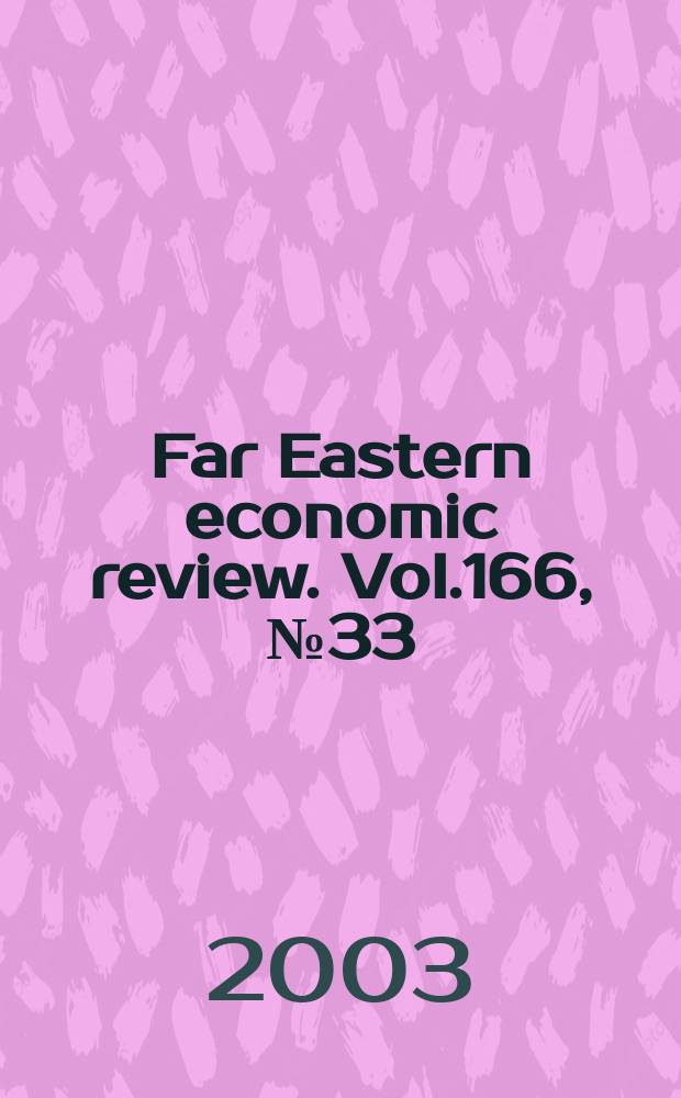 Far Eastern economic review. Vol.166, №33