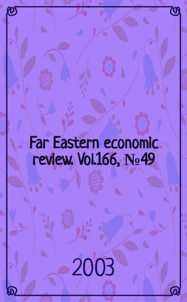Far Eastern economic review. Vol.166, №49