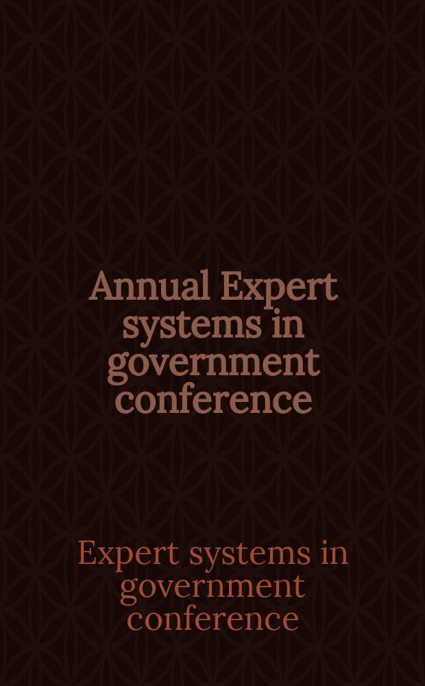 Annual Expert systems in government conference : Proc