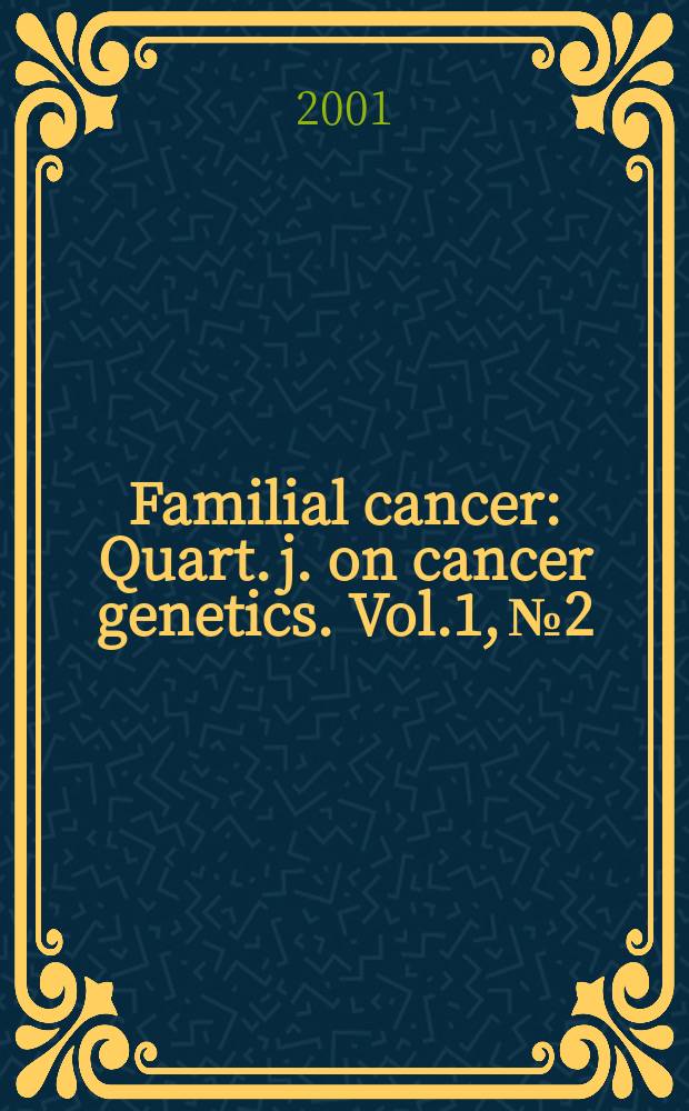 Familial cancer : Quart. j. on cancer genetics. Vol.1, №2