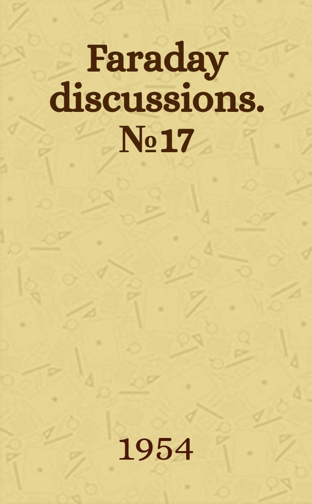 Faraday discussions. №17 : The study of fast reactions