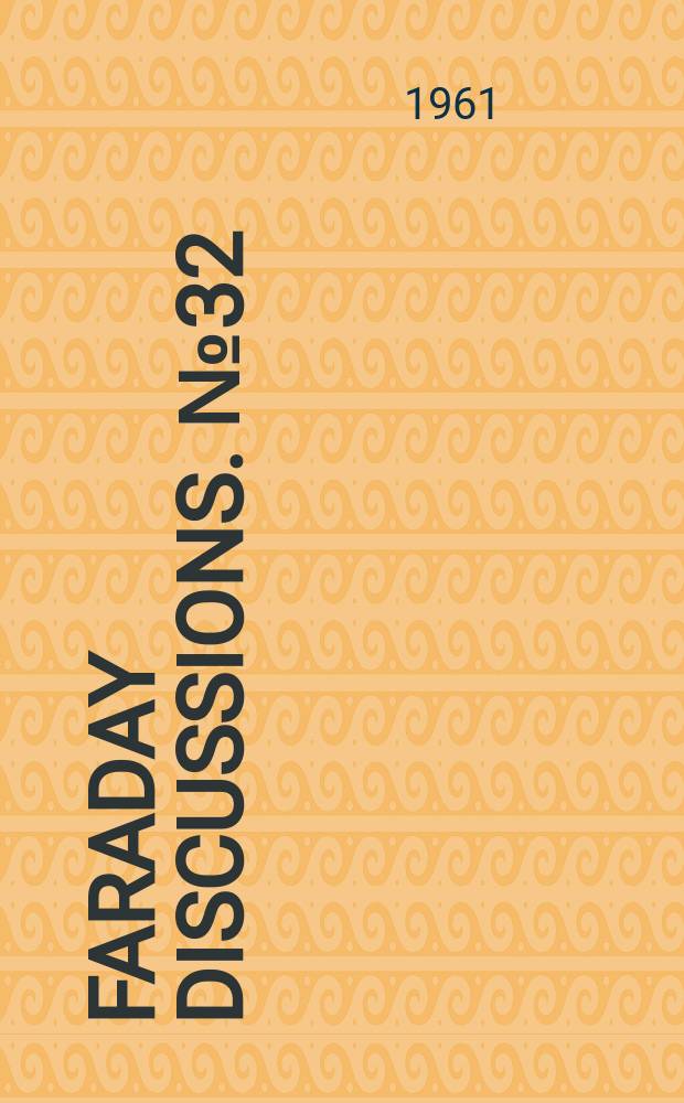 Faraday discussions. №32 : The structure and properties of ionic melts