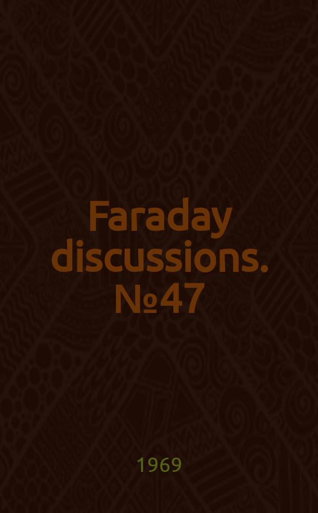 Faraday discussions. №47 : Bonding in metallo-organic compounds