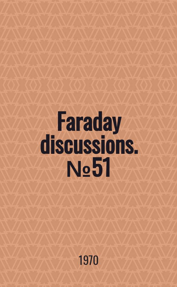 Faraday discussions. №51 : Electrical conduction in organic Solids
