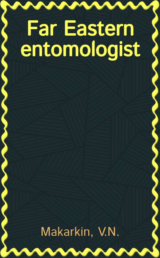 Far Eastern entomologist : J. publ. by Far East branch of the Russ. entomological soc. a. Lab. of entomology Inst. of biology a. pedology. №82 : A New genus and species ...