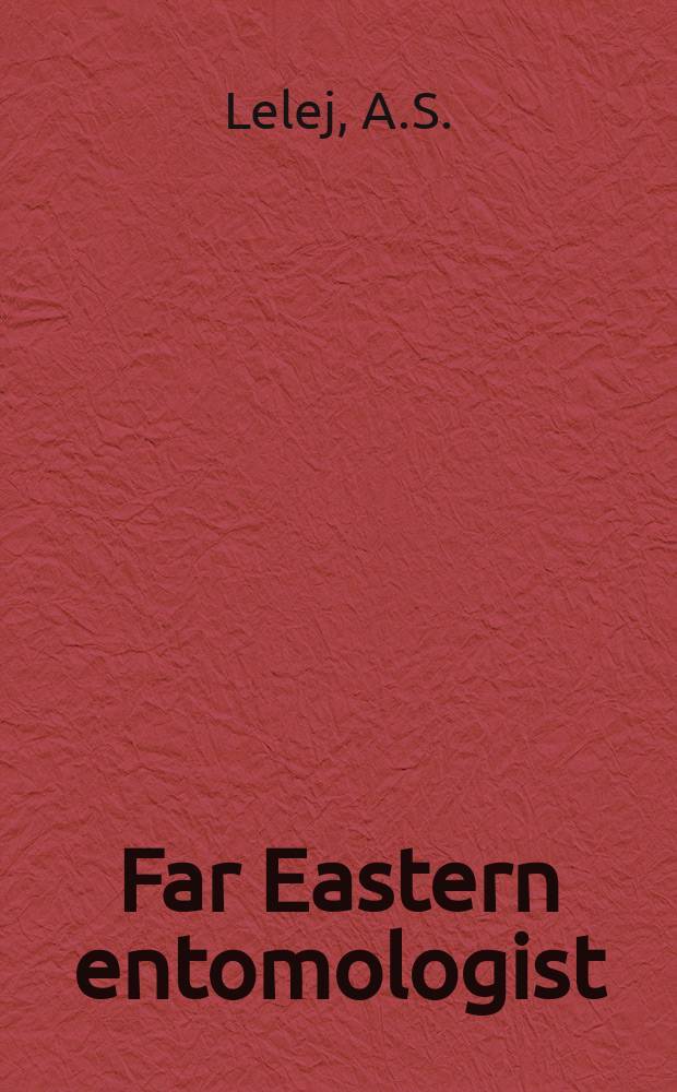 Far Eastern entomologist : J. publ. by Far East branch of the Russ. entomological soc. a. Lab. of entomology, Inst. of biology a. pedology. №96 : Review of the mutillid wasps ...