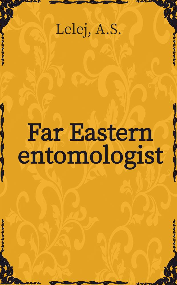 Far Eastern entomologist : J. publ. by Far East branch of the Russ. entomological soc. a. Lab. of entomology Inst. of biology a. pedology. №99 : Review of the oriental mutillid ...