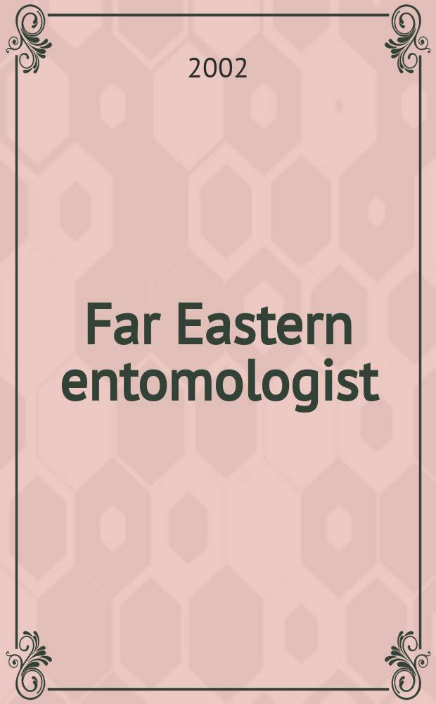 Far Eastern entomologist : J. publ. by Far East branch of the Russ. entomological soc. a. Lab. of entomology, Inst. of biology a. pedology. №115 : New Palaearctic species ...