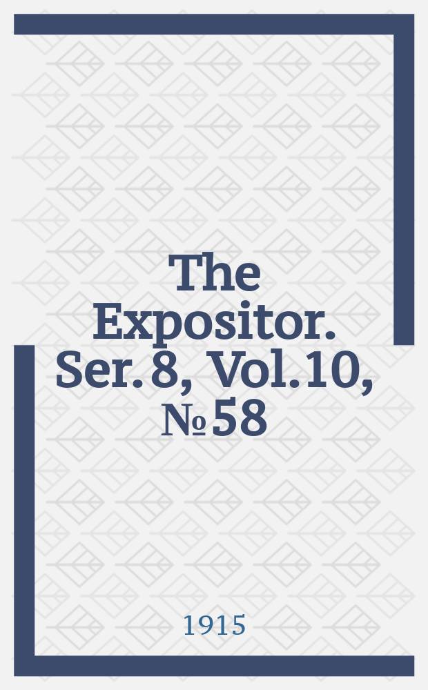 The Expositor. Ser. 8, Vol.10, №58