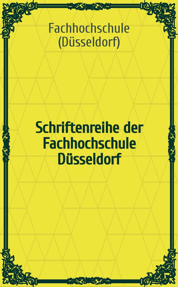 Schriftenreihe der Fachhochschule Düsseldorf