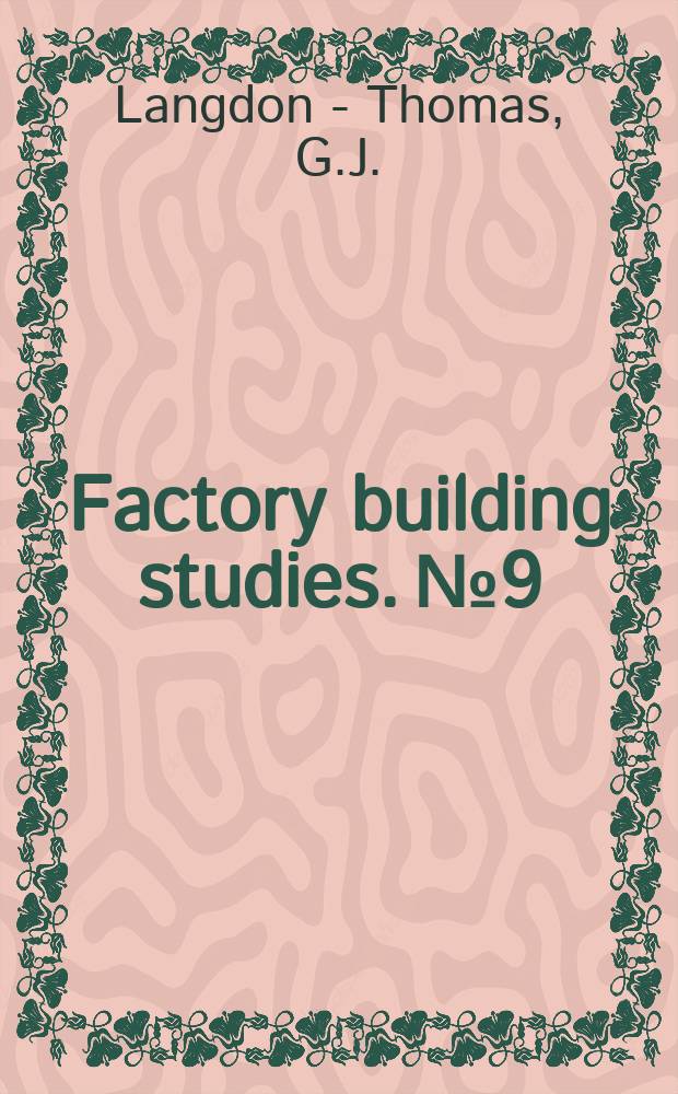 Factory building studies. №9 : Fire protection in factory buildings
