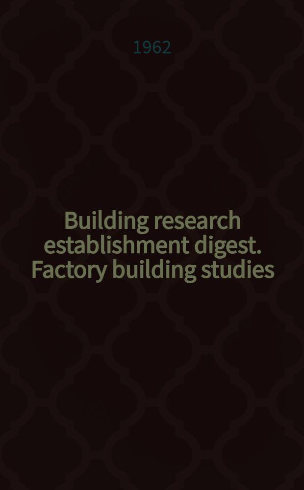 Building research establishment digest. Factory building studies