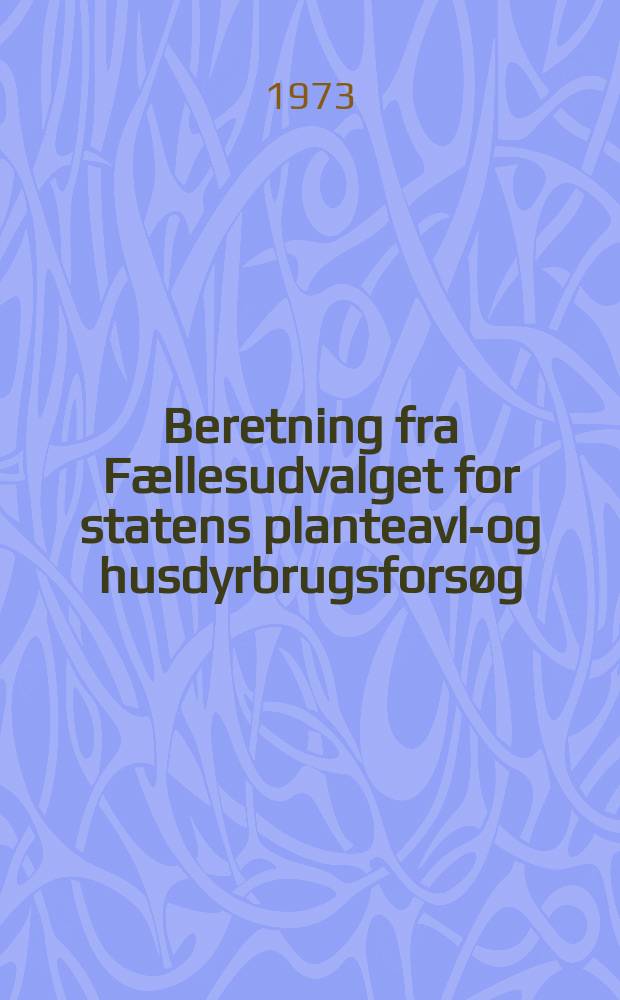 Beretning fra Fællesudvalget for statens planteavls- og husdyrbrugsforsøg : Udg. af Statens planteavlsudvalg og Statens husdyrbrugsudvalg. 4 : Konserverede græsmarksafgrøder til malkekøer ...