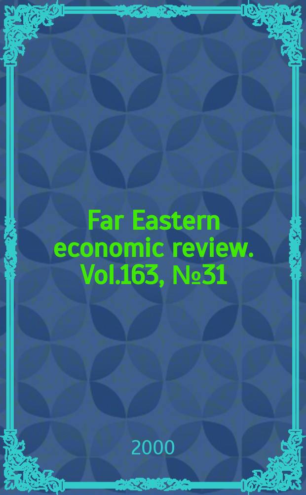 Far Eastern economic review. Vol.163, №31