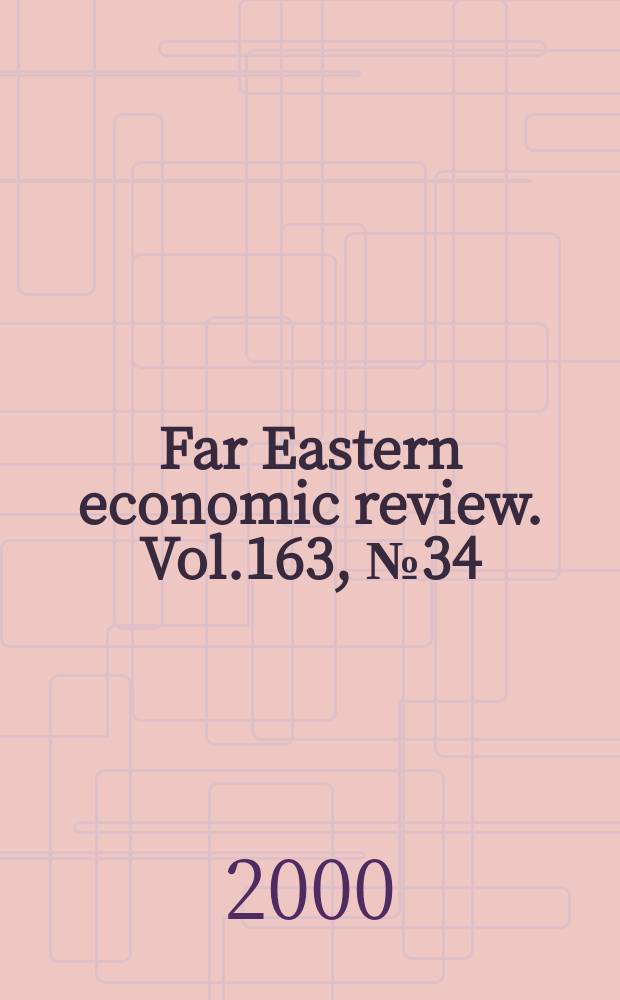 Far Eastern economic review. Vol.163, №34