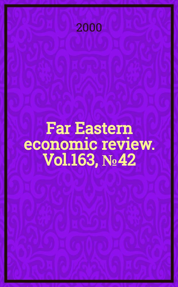Far Eastern economic review. Vol.163, №42