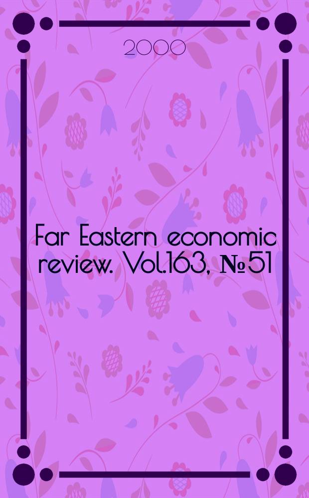 Far Eastern economic review. Vol.163, №51