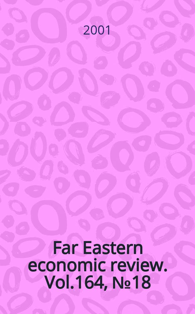 Far Eastern economic review. Vol.164, №18