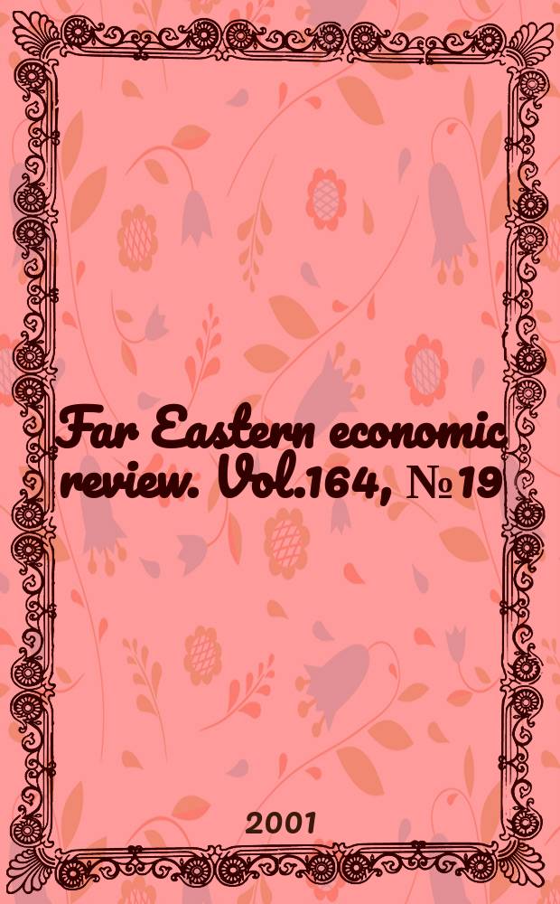 Far Eastern economic review. Vol.164, №19