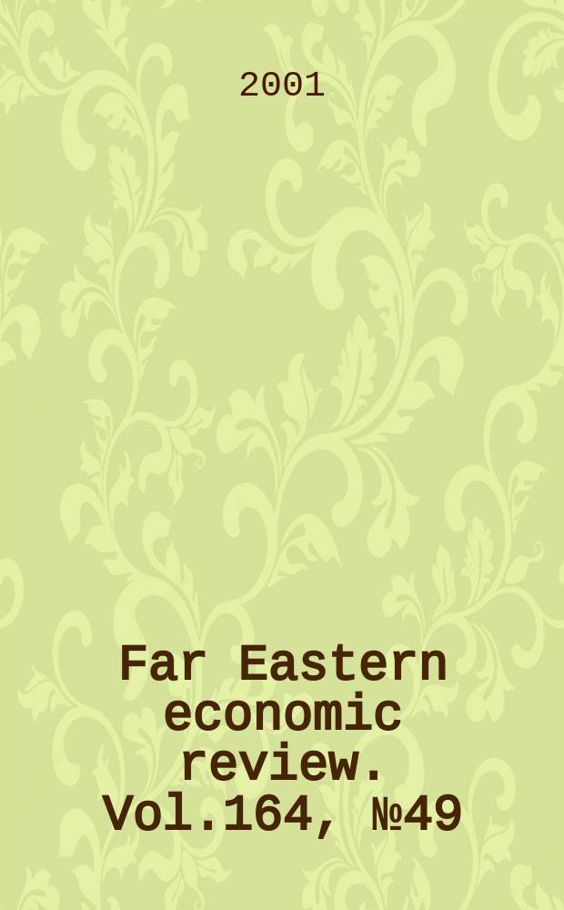Far Eastern economic review. Vol.164, №49