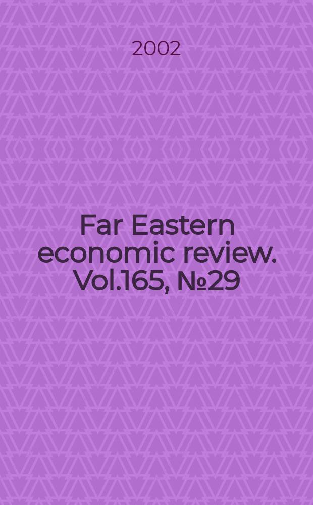 Far Eastern economic review. Vol.165, №29